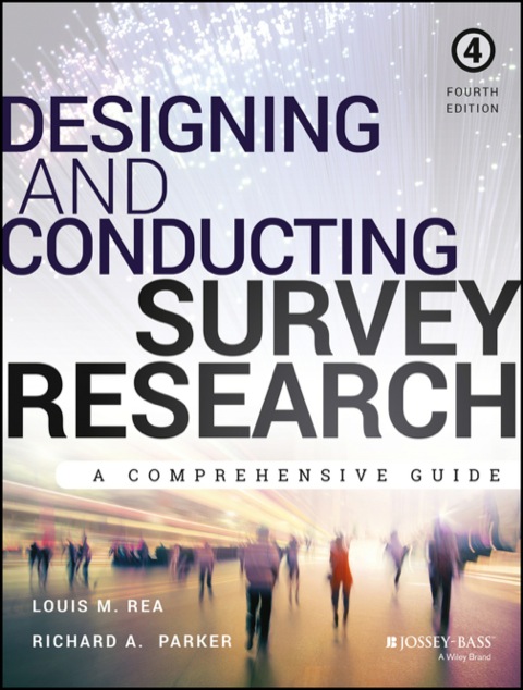 Designing and Conducting Survey Research: A Comprehensive Guide